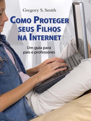cover image of Como proteger seus filhos da internet
